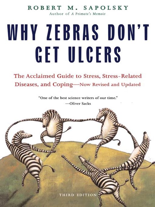 Title details for Why Zebras Don't Get Ulcers by Robert M. Sapolsky - Wait list